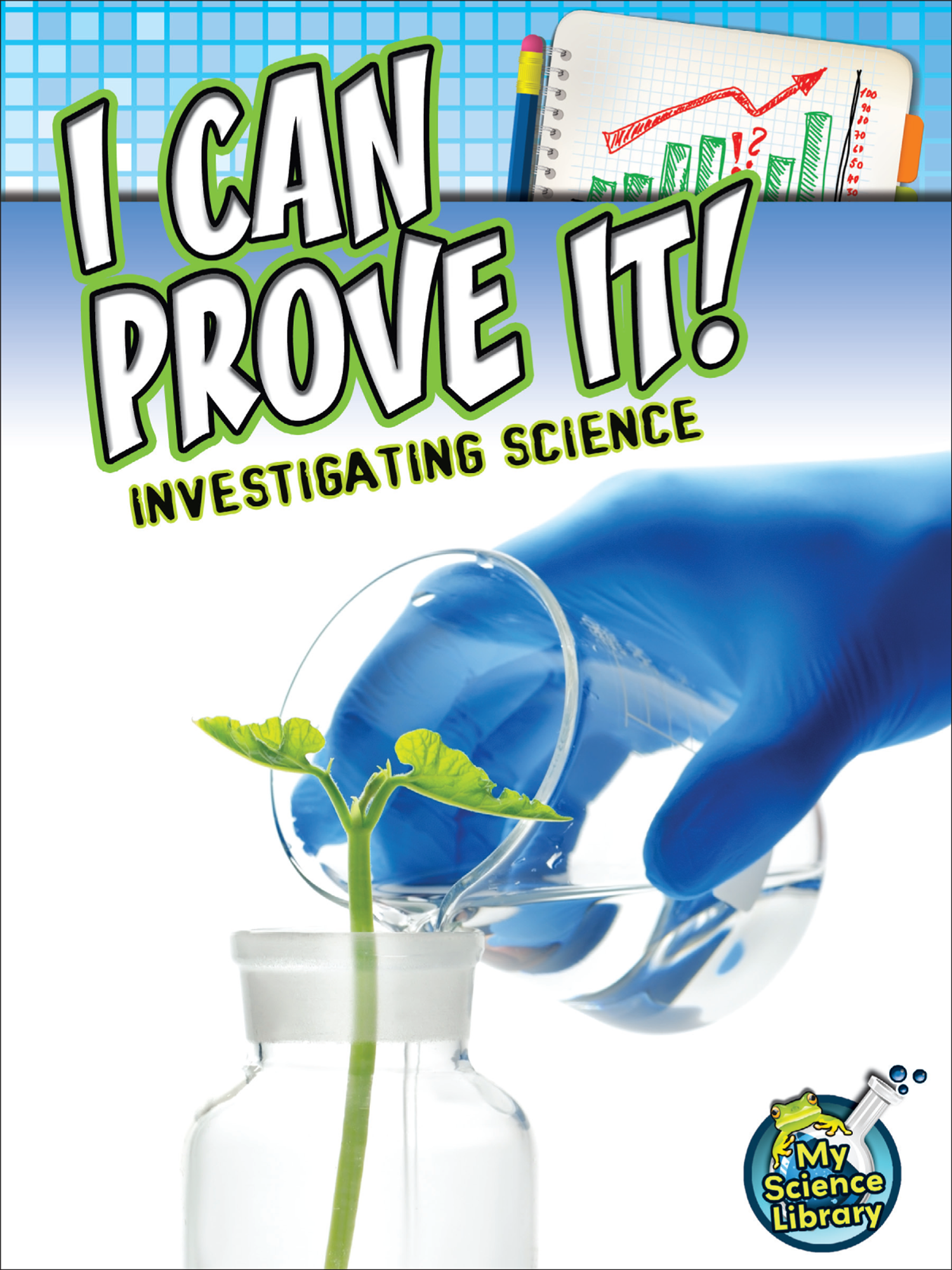 I Can Prove It Investigating Science TCR102447 Teacher Created 